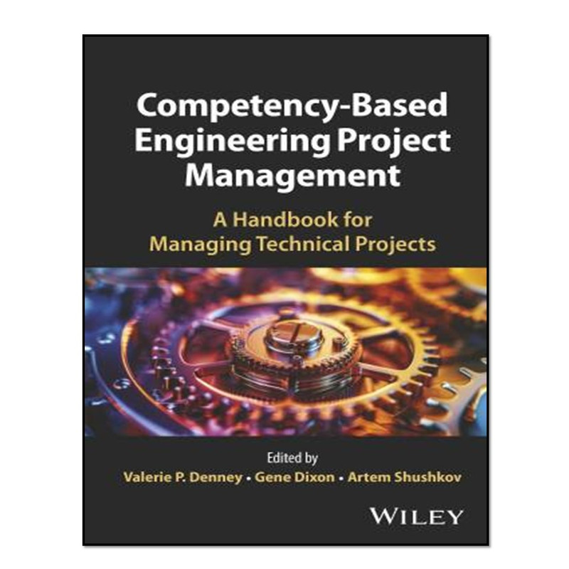 کتاب Competency-Based Engineering Project Management اثر جمعی از نویسندگان انتشارات آوای مؤلف
