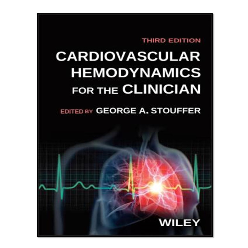 کتاب Cardiovascular Hemodynamics for the Clinician, 3e اثر George A. Stouffer انتشارات آوای مؤلف