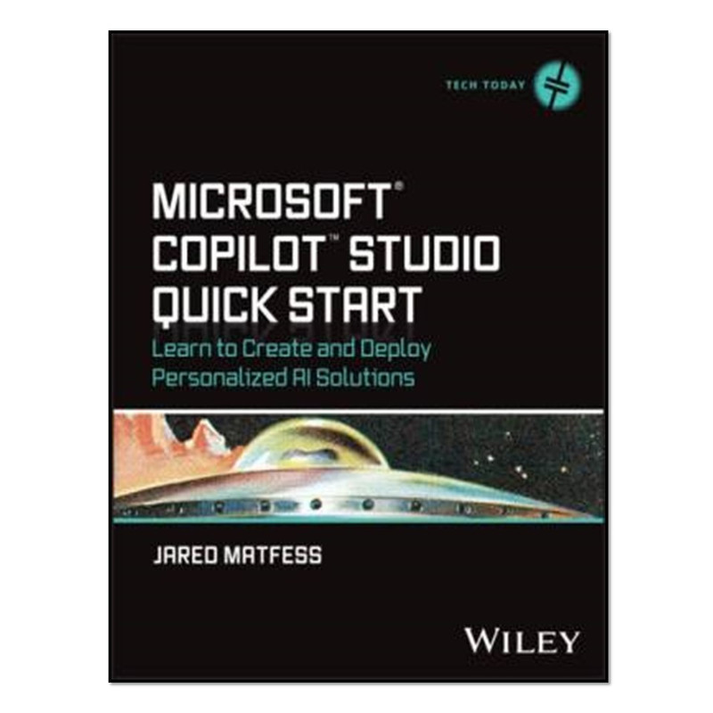 کتاب Microsoft Copilot Studio Quick Start اثر Jared Matfess انتشارات آوای مؤلف