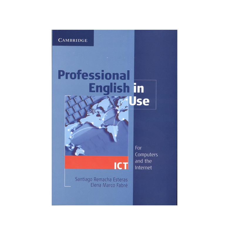 کتاب Professional English in Use ICT اثر Santiago Remacha Esteras انتشارات Cambridge