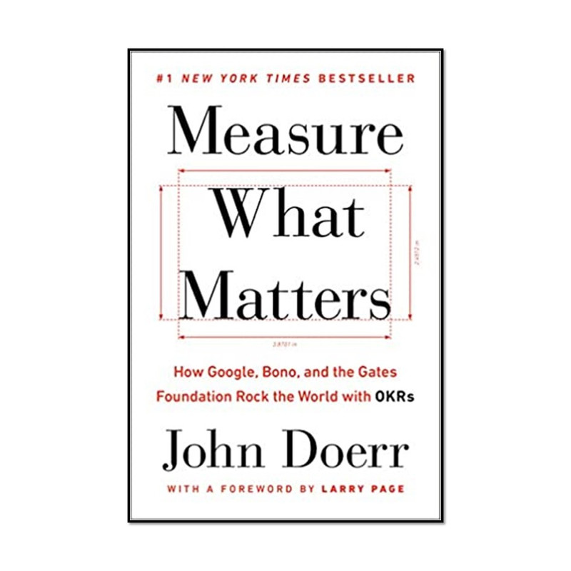 کتاب Measure What Matters اثر John Doerr and Larry Pag انتشارات مؤلفین طلایی