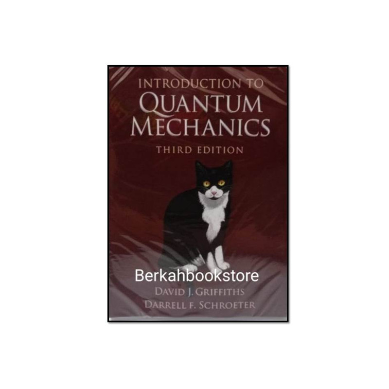 کتاب Introduction to Quantum Mechanics ۳rd Edition اثر David J. Griffiths & Darrell F. Schroeter انتشارات مؤلفین طلایی