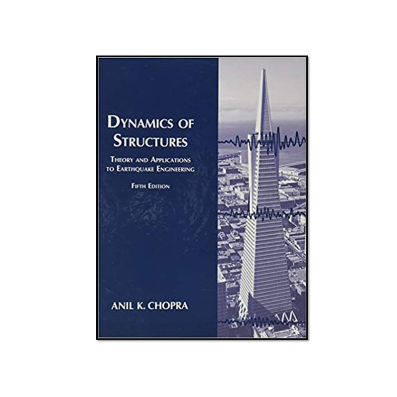 کتاب Dynamics of Structures 5th Edition اثر Anil K. Chopra انتشارات مؤلفین طلایی