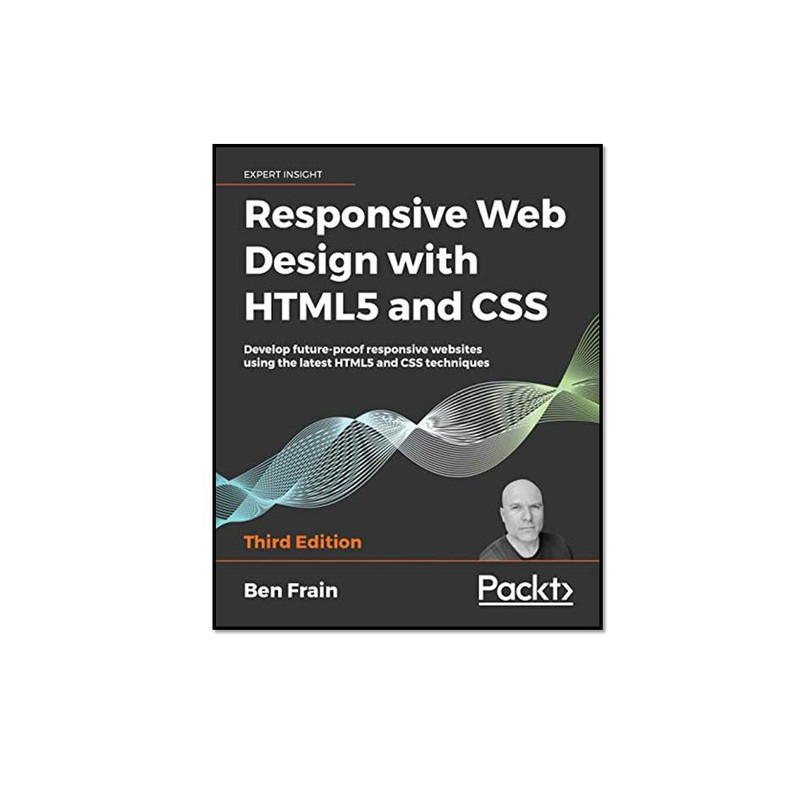 کتاب Responsive Web Design with HTML5 and CSS اثر Ben Frain انتشارات مؤلفین طلایی