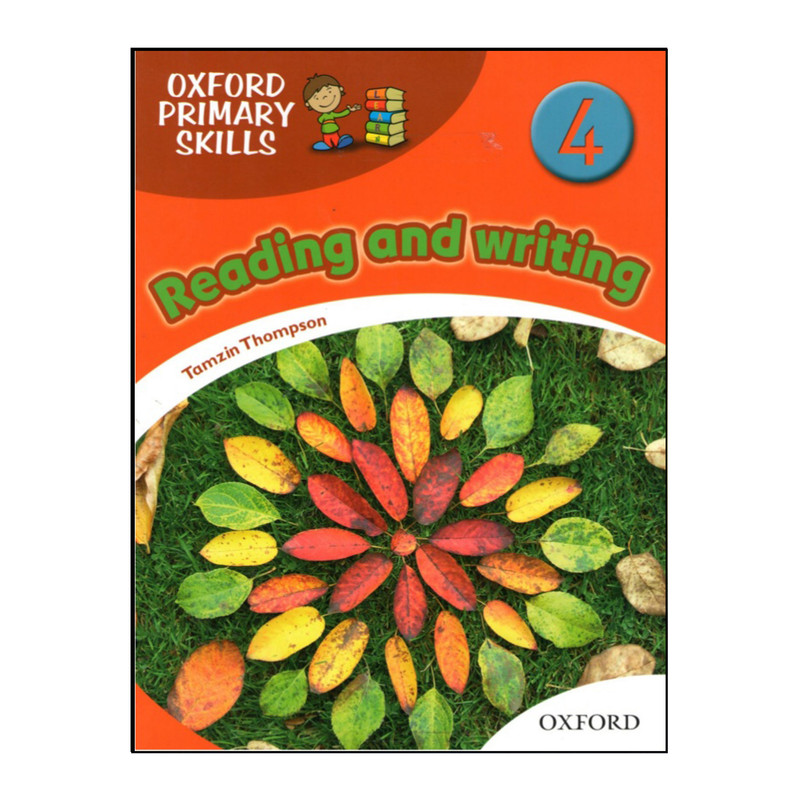 کتاب Oxford Primary Skills Reading and Writing 4 اثر Tamzin Thompson انتشارات هدف نوین
