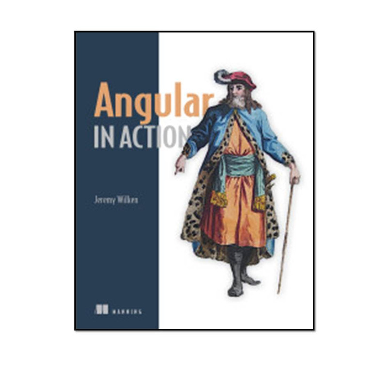 کتاب Angular in Action 1st Edition اثر Jeremy Wilken انتشارات مؤلفین طلایی