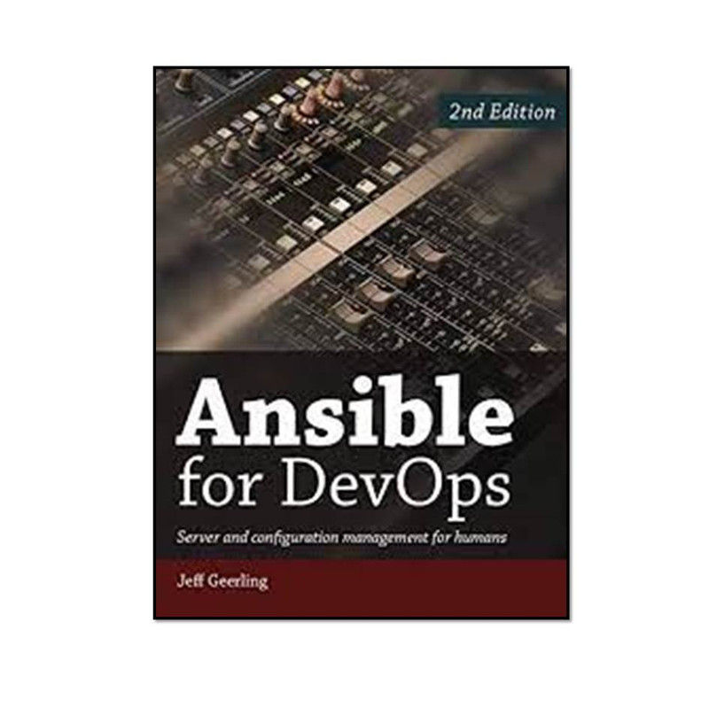 کتاب Ansible for DevOps: Server and configuration management for humans اثر Jeff Geerling انتشارات مؤلفین طلایی