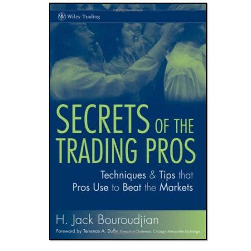 کتاب Secrets of the Trading Pros: Techniques and Tips That Pros Use to Beat the Market اثر H.Jack Bouroudjian andTerrence A.Duffy انتشارات مؤلفین طلایی