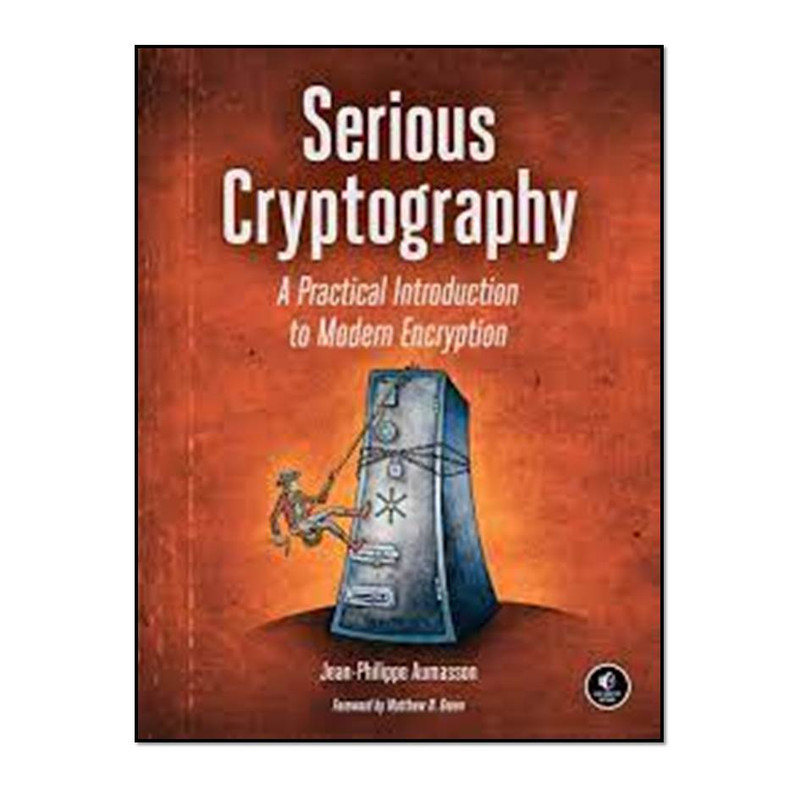 کتاب Serious Cryptography اثر Jean-Philippe Aumasson انتشارات مؤلفین طلایی