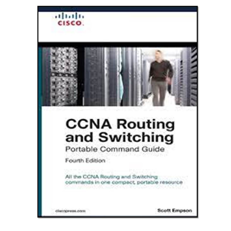 کتاب CCNA Routing and SwitchingPortableCommand Guide اثر Scott Empson انتشارات مؤلفین طلایی