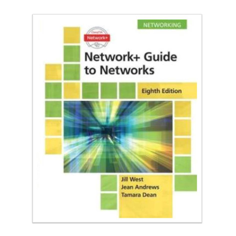 کتاب Network+ Guide to Networks 8th Edition اثر جمعی از نویسندگان انتشارات مؤلفین طلایی