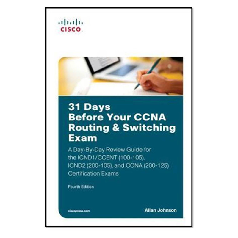 کتاب ۳۱Days Before Your CCNA Routing & Switching Exam اثر Allan Johnson انتشارات مؤلفین طلایی
