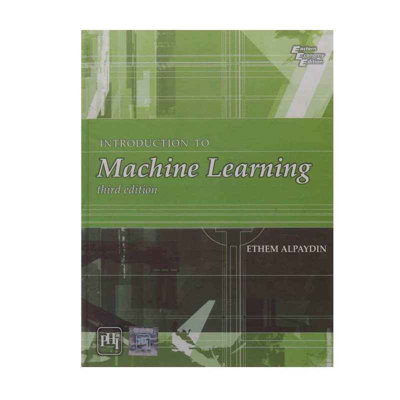 کتاب Introduction to Machine Learning, Third Edition اثر Ethem Alpaydin & Francis Bach انتشارات مؤلفین طلایی