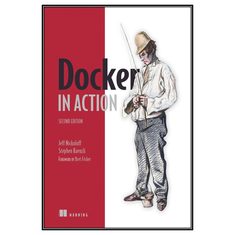 کتاب Docker in Action, 2nd Edition اثر Jeff Nickoloff and Stephen Kuenzli انتشارات مؤلفین طلایی