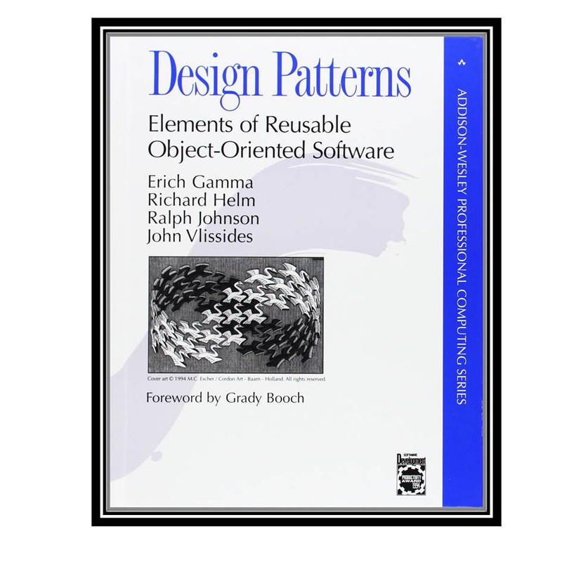 کتاب Design Patterns: Elements of Reusable Object-Oriented Software اثر جمعی از نویسندگان انتشارات مولفین طلایی
