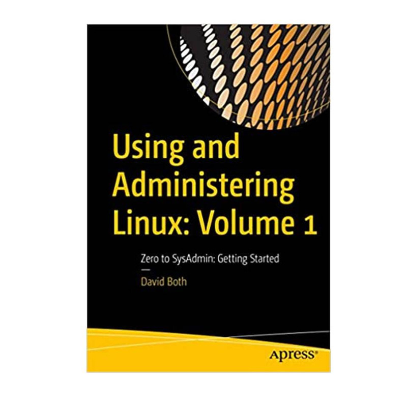 کتاب Using and Administering Linux: Volume 1 اثر David Both انتشارات مؤلفین طلایی
