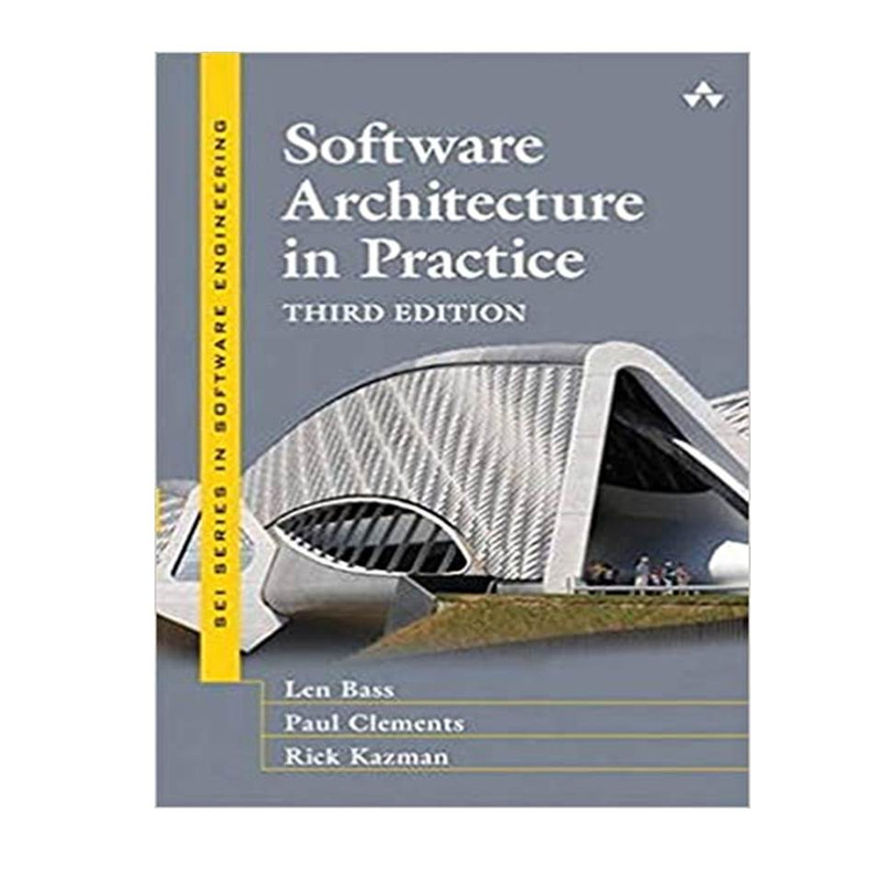کتاب Software Architecture In Practice, 3rd edition اثر جمعی از نویسندگان انتشارات مؤلفین طلایی