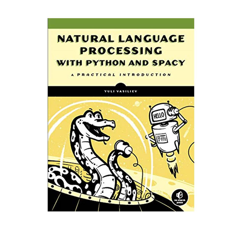 کتاب Natural Language Processing with Python and spaCy اثر Yuli Vasiliev انتشارات مؤلفین طلایی
