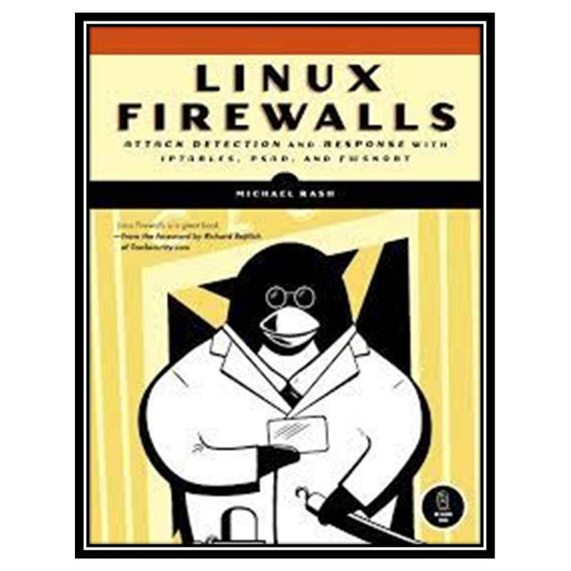 کتاب Linux Firewalls اثر Michael Rash انتشارات مؤلفین طلایی