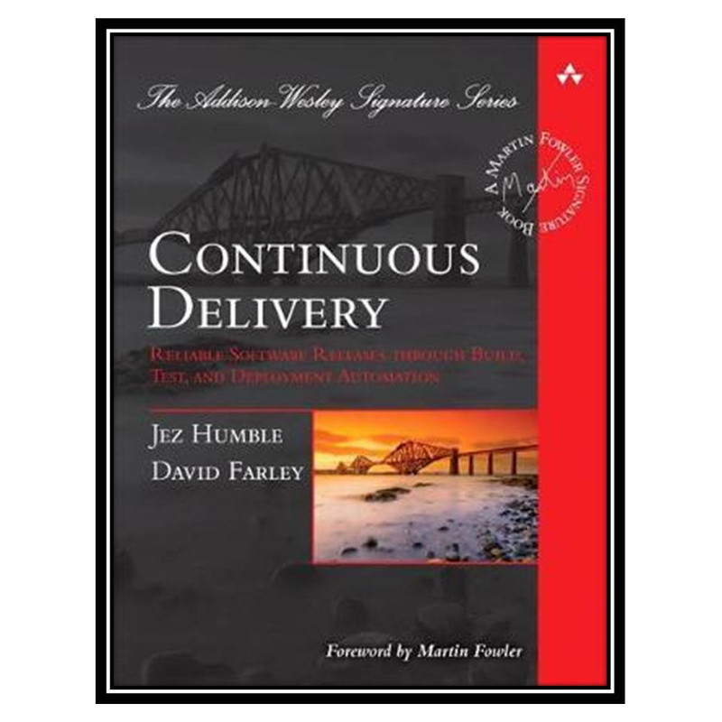 کتاب Continuous Delivery اثر Jez Humble and David Farley انتشارات مؤلفین طلایی