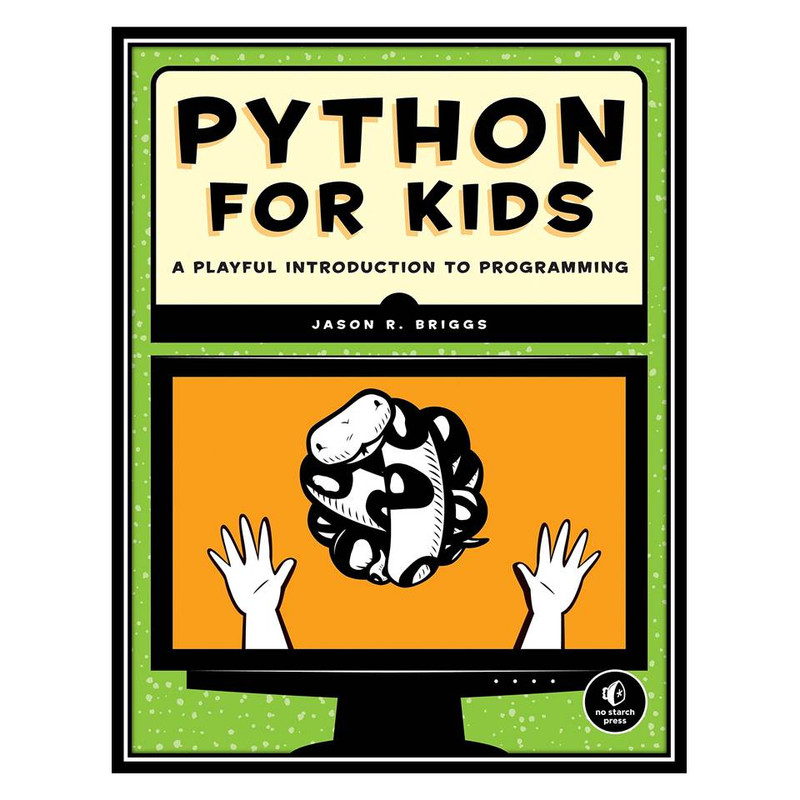 کتاب Python for Kids: A Playful Introduction to Programming اثر Jason R. Briggs انتشارات مؤلفین طلایی