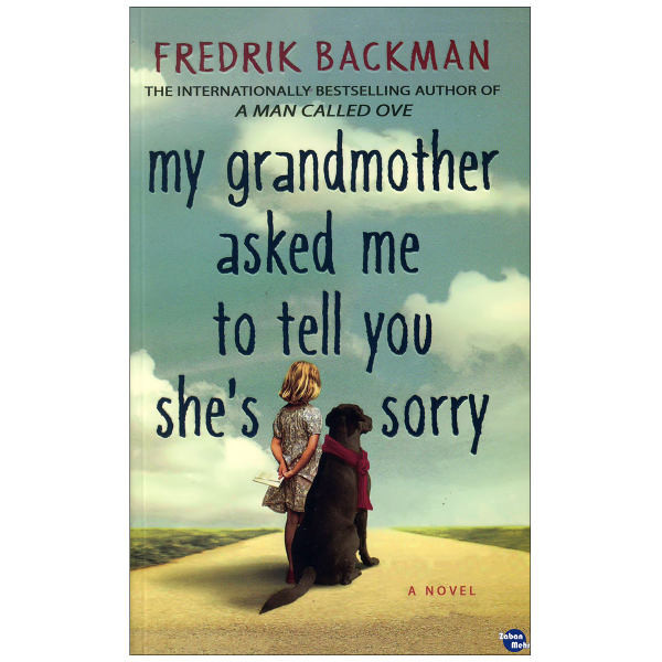 کتاب my grandmother asked me to tell you she’s sorry اثر Fredrik Backman نشر ابداع