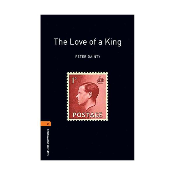 کتاب Oxford Bookworms 2 The Love of A King اثر PETER DAINTY انتشارات جنگل