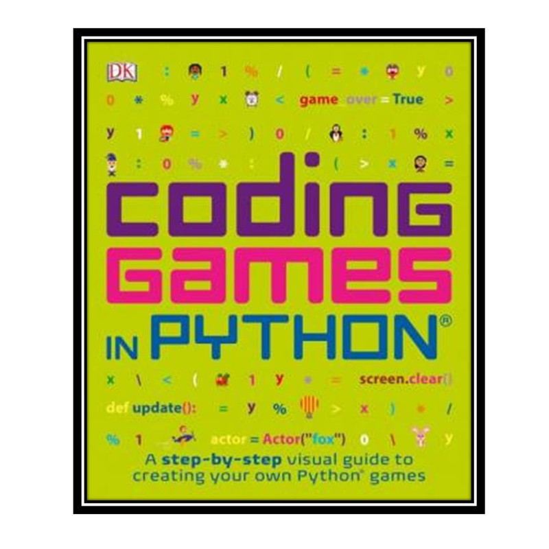 کتاب Coding Games in Python اثر جمعی از نویسندگان انتشارات مؤلفین طلایی