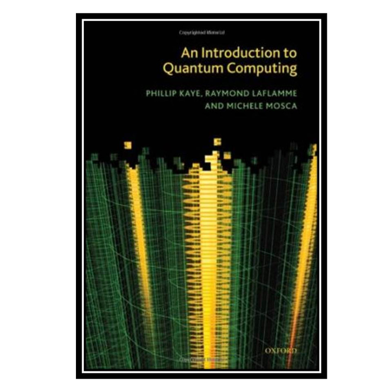 کتاب An introduction to quantum computing اثر جمعی از نویسندگان انتشارات مؤلفین طلایی