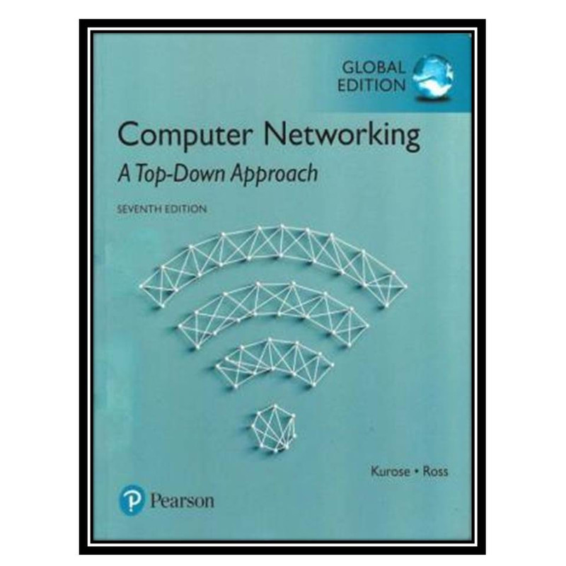 کتاب Computer Networking  اثر James F. Kurose and Keith W. Ross انتشارات مؤلفین طلایی