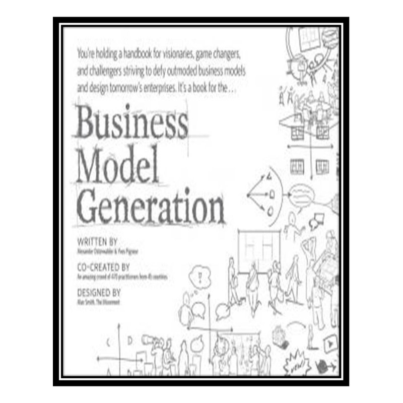 کتاب Business Model Generation اثر Alexander Osterwalder and Yves Pigneur انتشارات مؤلفین طلایی