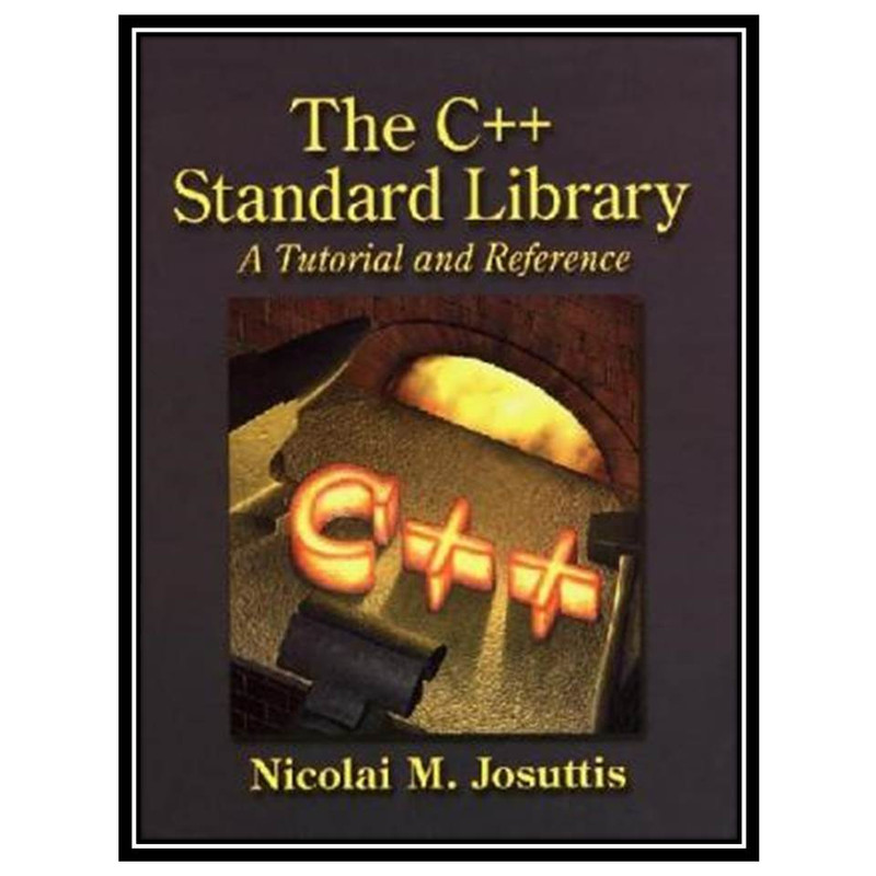کتاب The C++ STL - A Tutorial And Reference اثر Josuttis انتشارات مؤلفین طلایی