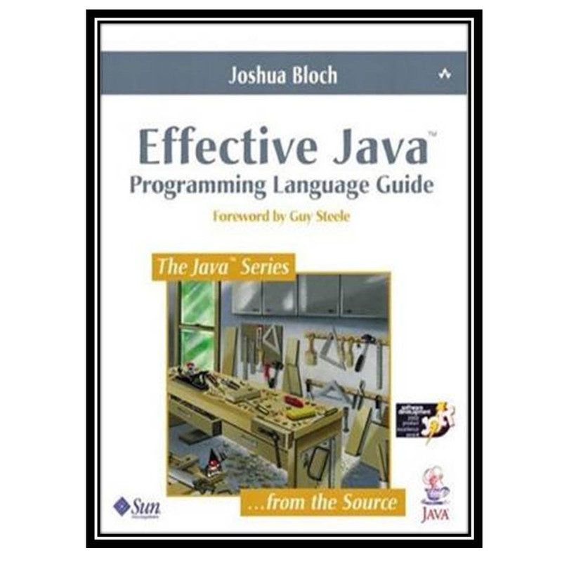 کتاب Effective Java: Programming Language Guide اثر Joshua Bloch انتشارات مؤلفین طلایی