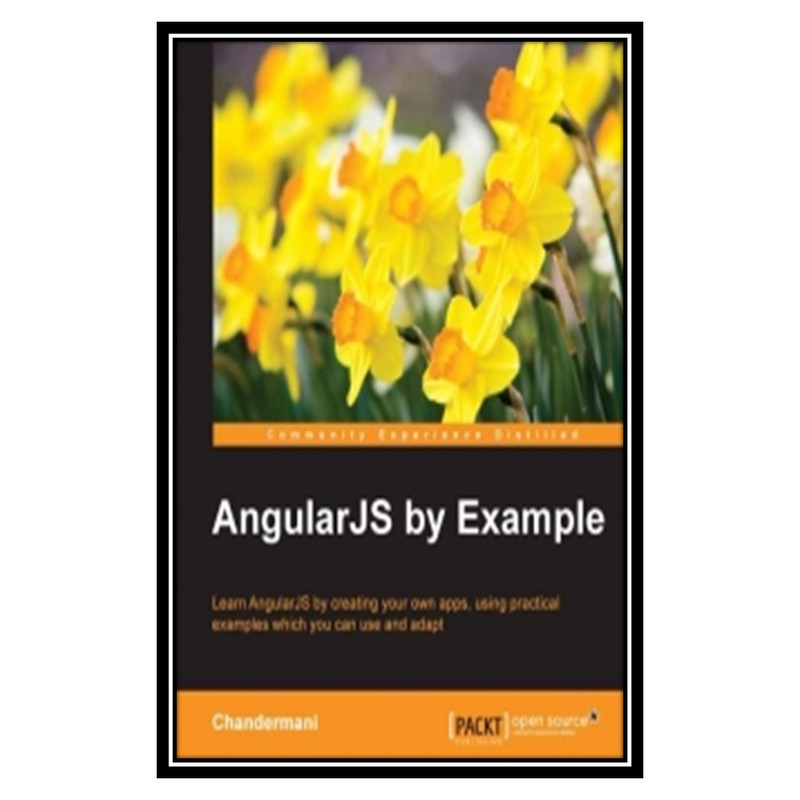 کتاب AngularJS by Example اثر Chandermani انتشارات مؤلفین طلایی