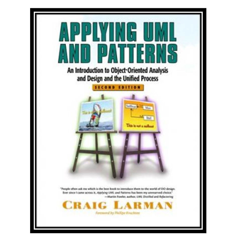 کتاب Applying UML and Patterns: An Introduction to Object-Oriented Analysis and Design and the Unified Process اثر Craig Larman انتشارات مؤلفین طلایی