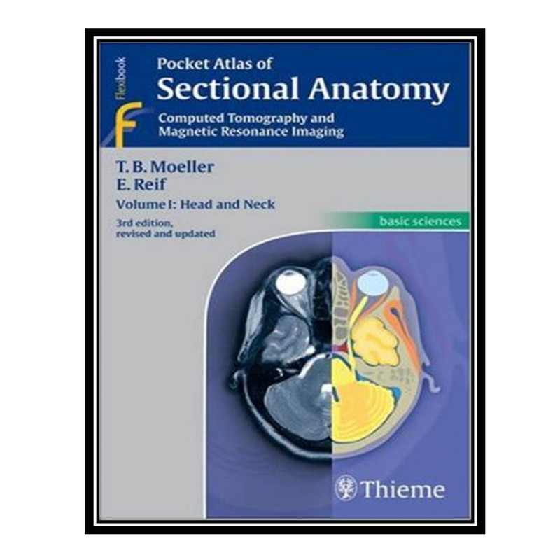 کتاب Pocket Atlas of Sectional Anatomy, Volume 1 اثر جمعی از نویسندگان انتشارات مؤلفین طلایی
