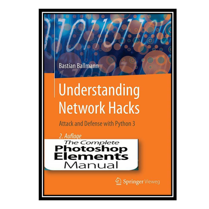 کتاب Understanding Network Hacks 2021:Attack and Defense with Python 3 اثر Bastian Ballmann انتشارات مؤلفین طلایی