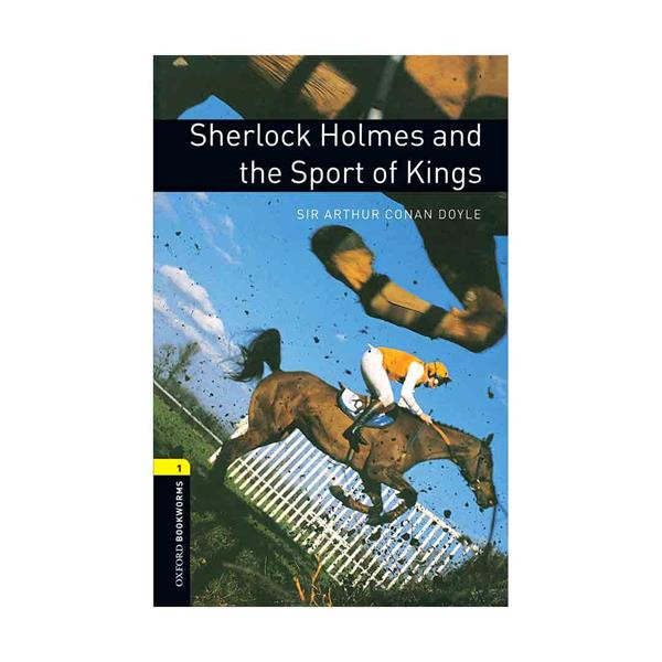 کتاب Oxford Bookworms 1 Sherlock Holmes and the Sport of Kings اثر جمعی از نویسندگان انتشارات Oxford