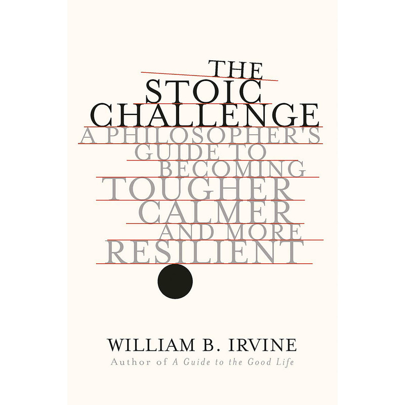 کتاب The Stoic Challenge اثر William B. Irvine انتشارات W. W. Norton & Company