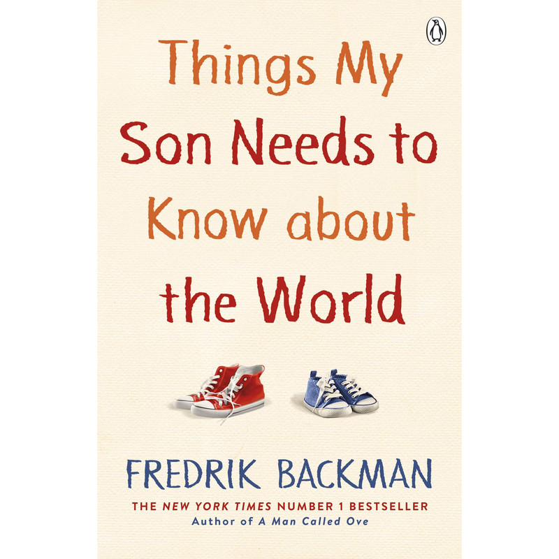 کتاب Things My Son Needs to Know about the World اثر Fredrik Backman انتشارات Michael Joseph