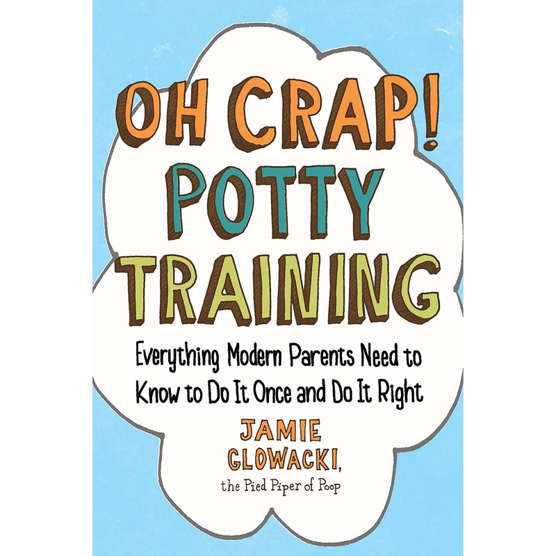 کتاب Oh Crap! Potty Training اثر Jamie Glowacki انتشارات Gallery Books