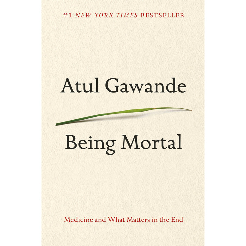 کتاب Being Mortal اثر Atul Gawande انتشارات Metropolitan Books