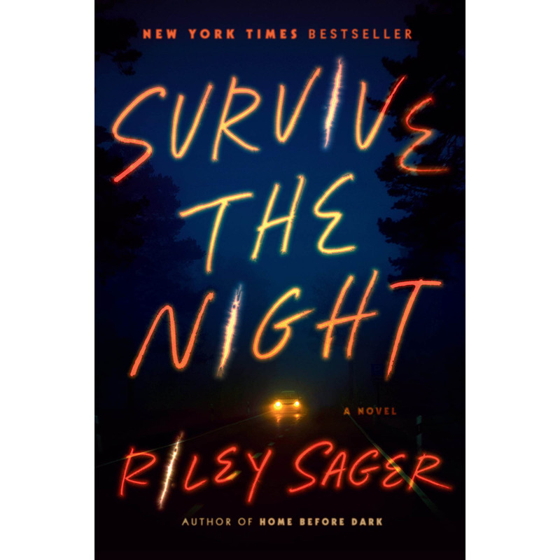 کتاب Survive the Night اثر Riley Sager انتشارات Dutton