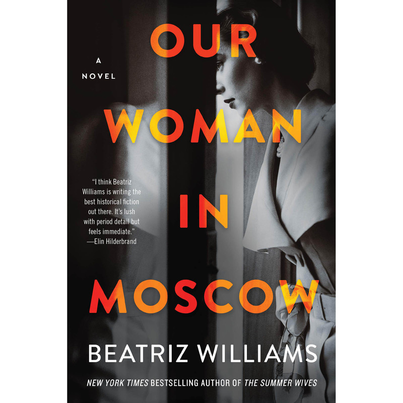 کتاب Our Woman in Moscow اثر Beatriz Williams انتشارات William Morrow