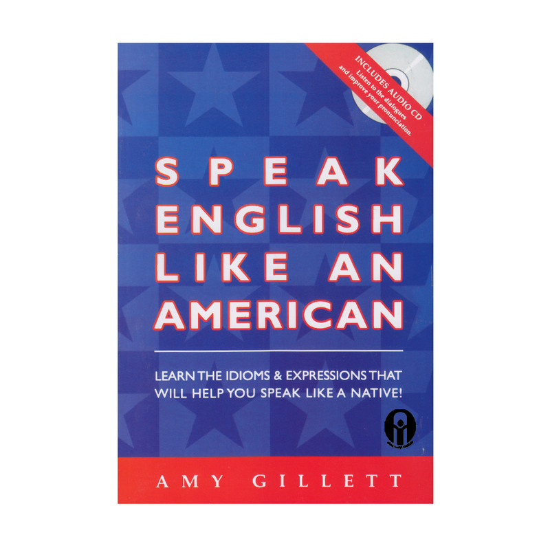 کتاب Speak English Like An American اثر Amy Gillett انتشارات الوندپویان