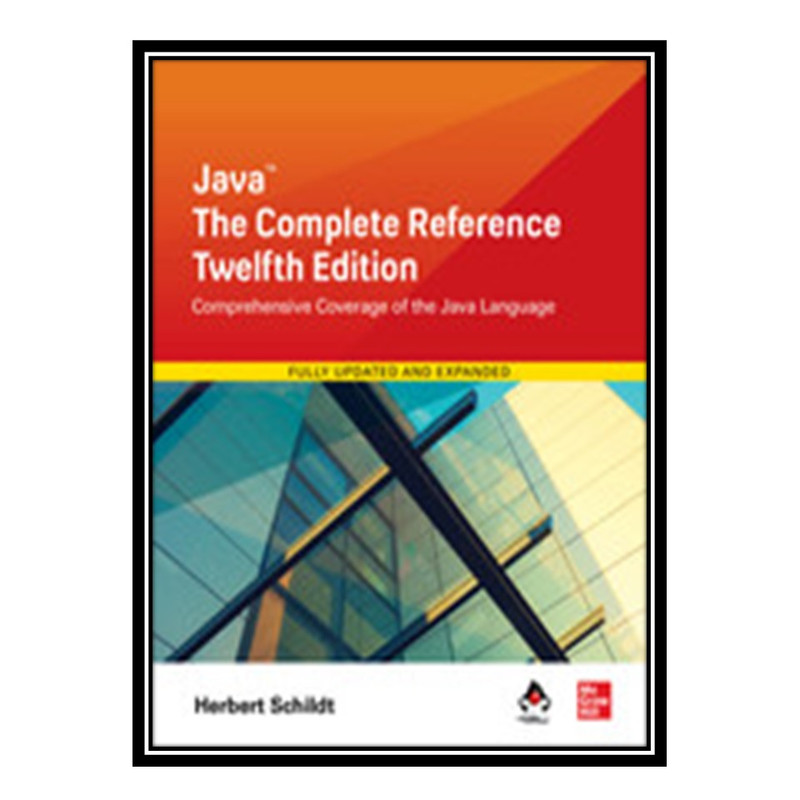 کتاب 	 Java: The Complete Reference, Twelfth Edition اثر Schildt, Herbert انتشارات مؤلفین طلایی