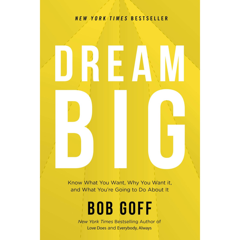 کتاب Dream Big اثر Bob Goff انتشارات HarperCollins Christian Publishing