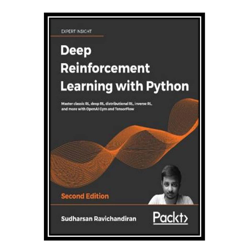 کتاب Deep Reinforcement Learning with Python - Second Edition اثر SUDHARSAN RAVICHANDIRAN انتشارات مؤلفین طلایی