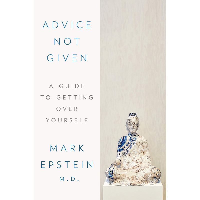 کتاب Advice Not Given اثر Mark Epstein M.D انتشارات Penguin Group Inc