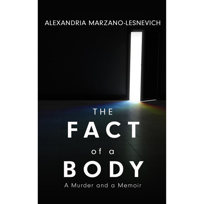 کتاب The Fact of a Body اثر Alex MARZANO-LESNEVICH انتشارات Macmillan Publishers